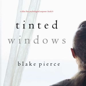Tinted Windows A Chloe Fine Psycholo..., Blake Pierce
