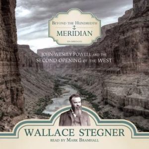 Beyond the Hundredth Meridian, Wallace Stegner