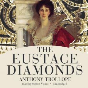 The Eustace Diamonds, Anthony Trollope