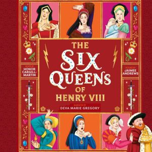 The Six Queens of Henry VIII
