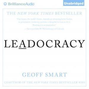 Leadocracy, Geoff Smart