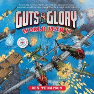Guts  Glory World War II, Ben Thompson