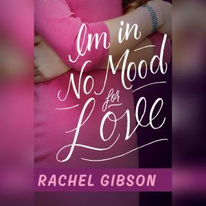 Im in No Mood for Love, Rachel Gibson