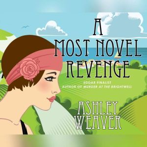 Most Novel Revenge, A, Ashley Weaver