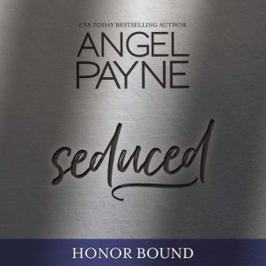 Seduced, Angel Payne