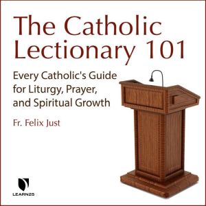 The Catholic Lectionary 101, Felix Just