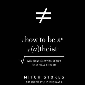 How to Be an Atheist, Mitch Stokes