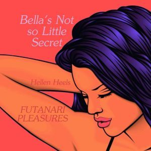 Bellas Not So Little Secret, Hellen Heels