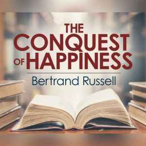 Conquest of Happiness, The, Bertrand Russell