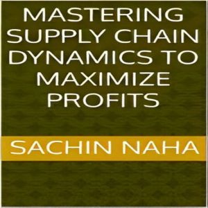 Mastering Supply Chain Dynamics to Maximize Profits