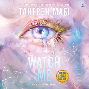 Watch Me, Tahereh Mafi