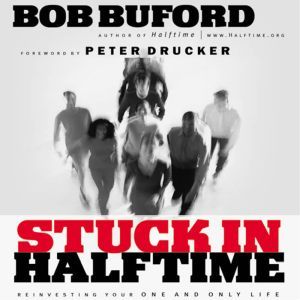 Stuck in Halftime, Bob P. Buford