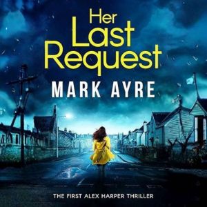 Her Last Request, Mark Ayre