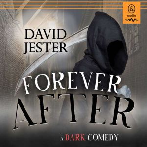 Forever After: A Dark Comedy