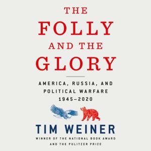 The Folly and the Glory, Tim Weiner