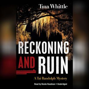 Reckoning and Ruin, Tina Whittle