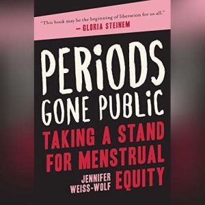 Periods Gone Public, Jennifer WeissWolf