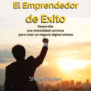 El Emprendedor de Exito, Shane Phalen