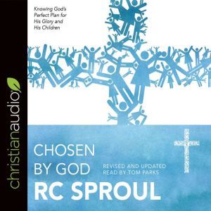 Chosen by God, R. C. Sproul