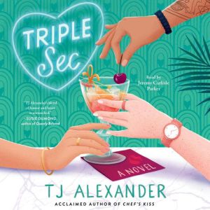 Triple Sec, TJ Alexander
