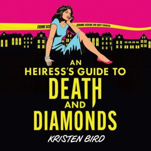 Heiresss Guide to Death and Diamonds, An