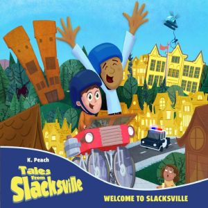 Welcome to Slacksville, K. Peach