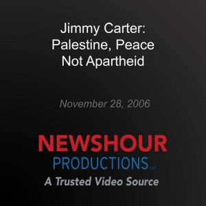 Jimmy Carter Palestine, Peace Not Ap..., PBS NewsHour