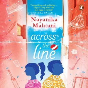 Across The Line, Naranika Mahtani