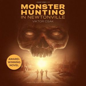 Monster Hunting in Newtonville, Viktor Csak