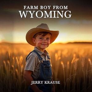 Farm Boy From Wyoming