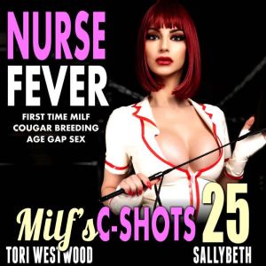 Nurse Fever  MILFs CShots 25, Tori Westwood