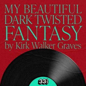 Kanye Wests My Beautiful Dark Twiste..., Kirk Walker Graves