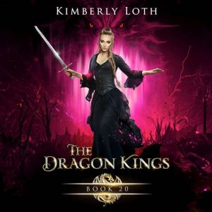 The Dragon Kings Book 20, Kimberly Loth
