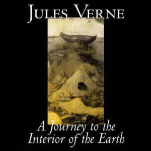 A Journey to the Interior of the Eart..., Jules Verne