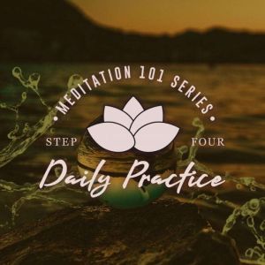 Meditation 101 Step Four Daily Prac..., Julie McQueen