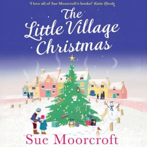 The Little Village Christmas, Sue Moorcroft