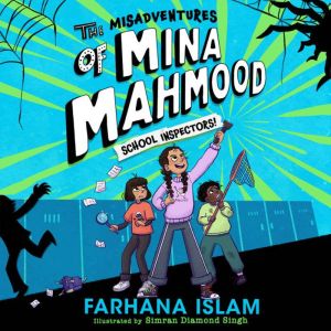 The Misadventures of Mina Mahmood: School Inspectors!