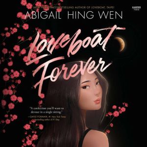 Loveboat Forever, Abigail Hing Wen