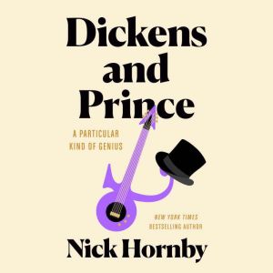 Dickens and Prince, Nick Hornby
