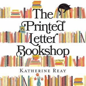 The Printed Letter Bookshop, Katherine Reay