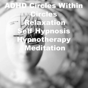 Living With ADHD Relaxation Self Hypn..., Key Guy Technology LLC