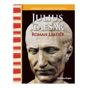 Julius Caesar Roman Leader, Christine Dugan