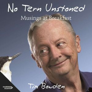 No Tern Unstoned, Tim Bowden