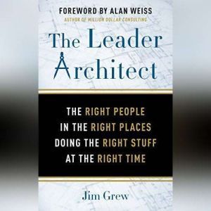 The Leader Architect, Jim Grew
