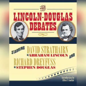The LincolnDouglas Debates, Abraham Lincoln Stephen Douglas