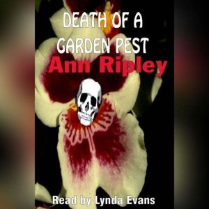 Death Of A Garden Pest, Ann Ripley