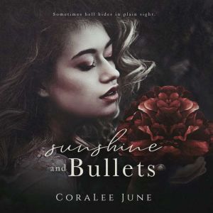 Sunshine and Bullets, Coralee June