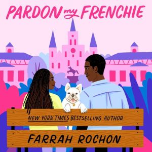Pardon My Frenchie, Farrah Rochon