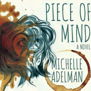 Piece of Mind, Michelle Adelman