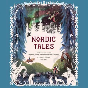 Nordic Tales: Folktales from Norway, Sweden, Finland, Iceland, and Denmark, Ulla Thynell